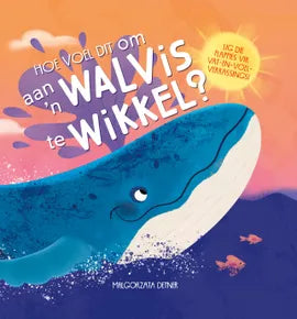 Hoe Voel dit om 'n Walvis te Wikkel?