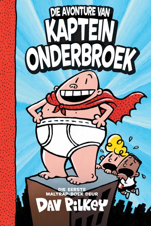 Kaptein Onderbroek #1: Die avonture van Kaptein Onderbroek