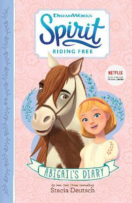 Spirit Riding Free: Abigail's Diary