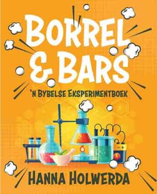 Borrel & Bars: 'n Bybelse Eksperimentboek