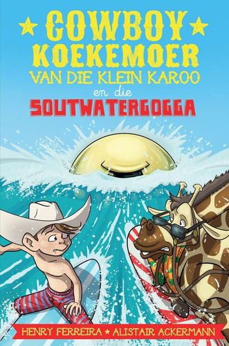 Cowboy Koekemoer van die Klein Karoo en die soutwatergogga