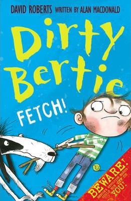 Dirty Bertie - Fetch!