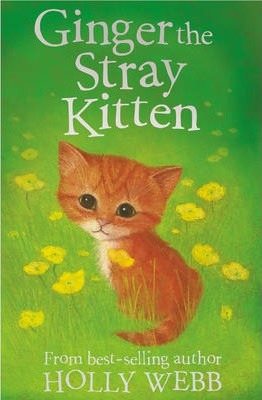Holly Webb: Ginger the Stray Kitten