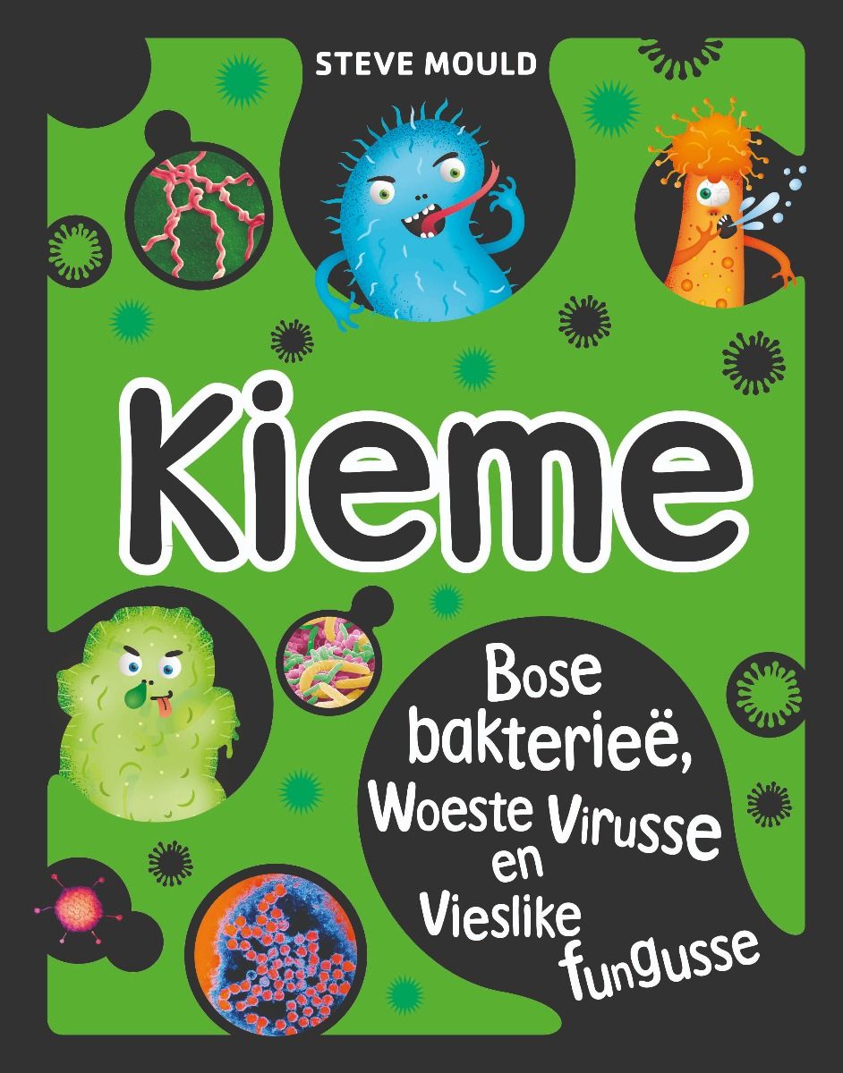 Kieme: Boosaardige Bakterieë, Woeste Virusse en Vieslike Fungusse