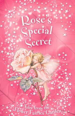 Flower Fairies: Rose's Special Secret