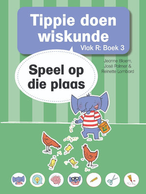 Tippie: Vlak R Boek 3 - Tippie doen wiskunde: Speel op die Plaas