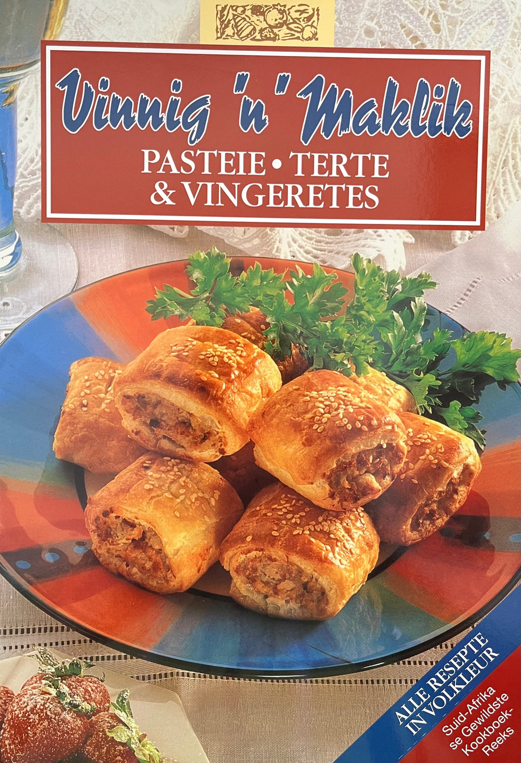 Vinnig & maklik: Pasteie, terte & vingeretes