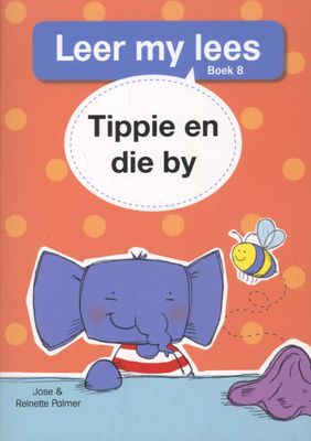 Tippie: Vlak 1 Boek 8: Tippie en die By