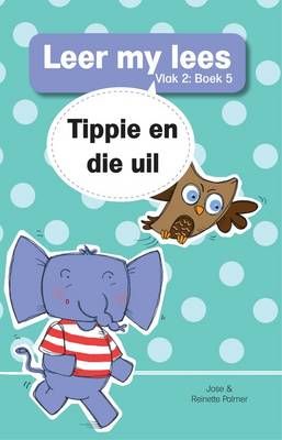 Tippie: Vlak 2 Boek 5: Tippie en die Uil