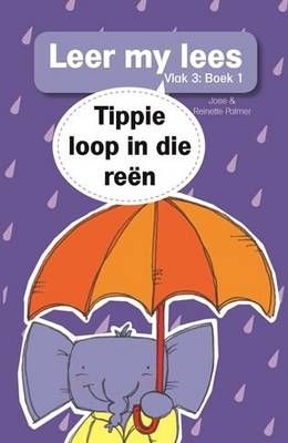 Tippie: Vlak 3 Boek 1: Tippie loop in die Reën