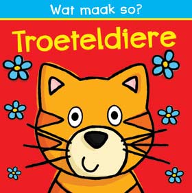 Wat maak so: Troeteldiere