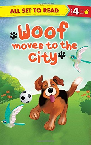 All set to Read: Level 4: Woof moves to the City
