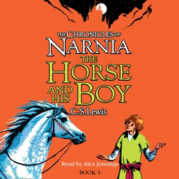 Chronicles of Narnia (3): Horse and his boy
