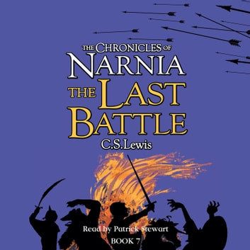 Chronicles of Narnia (7): The Last Battle