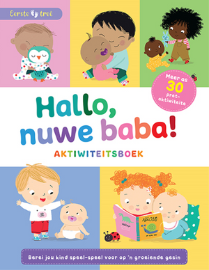 Eerste treë: Hallo, nuwe baba!