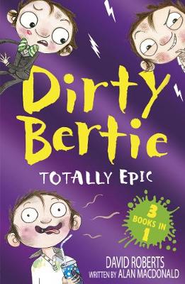 Dirty Bertie: Totally Epic 3 in 1