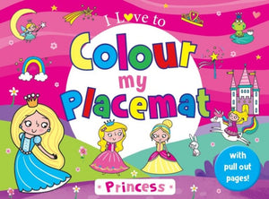 I Love to Colour My Placemat: Princess