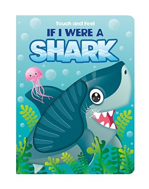 Touch and Feel:If I Were a Shark