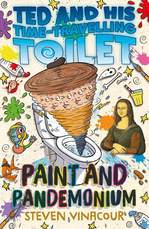Ted and His Time Travelling Toilet: Paint and Pandemonium