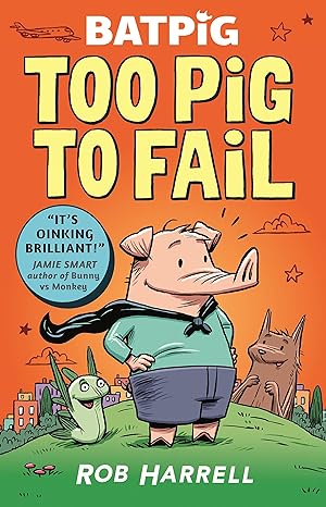 BATPIG: TOO PIG TO FAIL