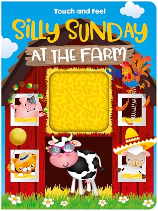 TOUCH AND FEEL: SILLY SUNDAY AT THE FARM