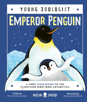 Young Zoologist -Emperor Penguin : A First Field Guide to the Flightless Bird from Antarctica