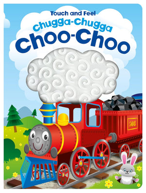 TOUCH AND FEEL: CHUGGA-CHUGGA CHOO-CHOO