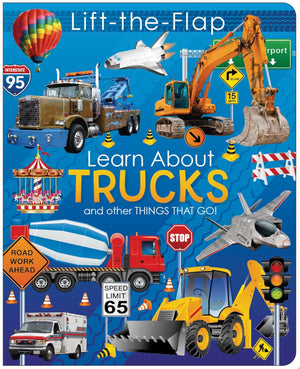 LIFT-THE FLAP-LEARN ABOUT TRUCKS AND OTHER THINGS THAT GO | Lift-Flap Wipe BY Page Publications