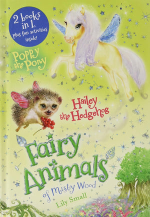 Poppy the Pony and Hailey the Hedgehog Bindup: Fairy Animals of Misty Wood