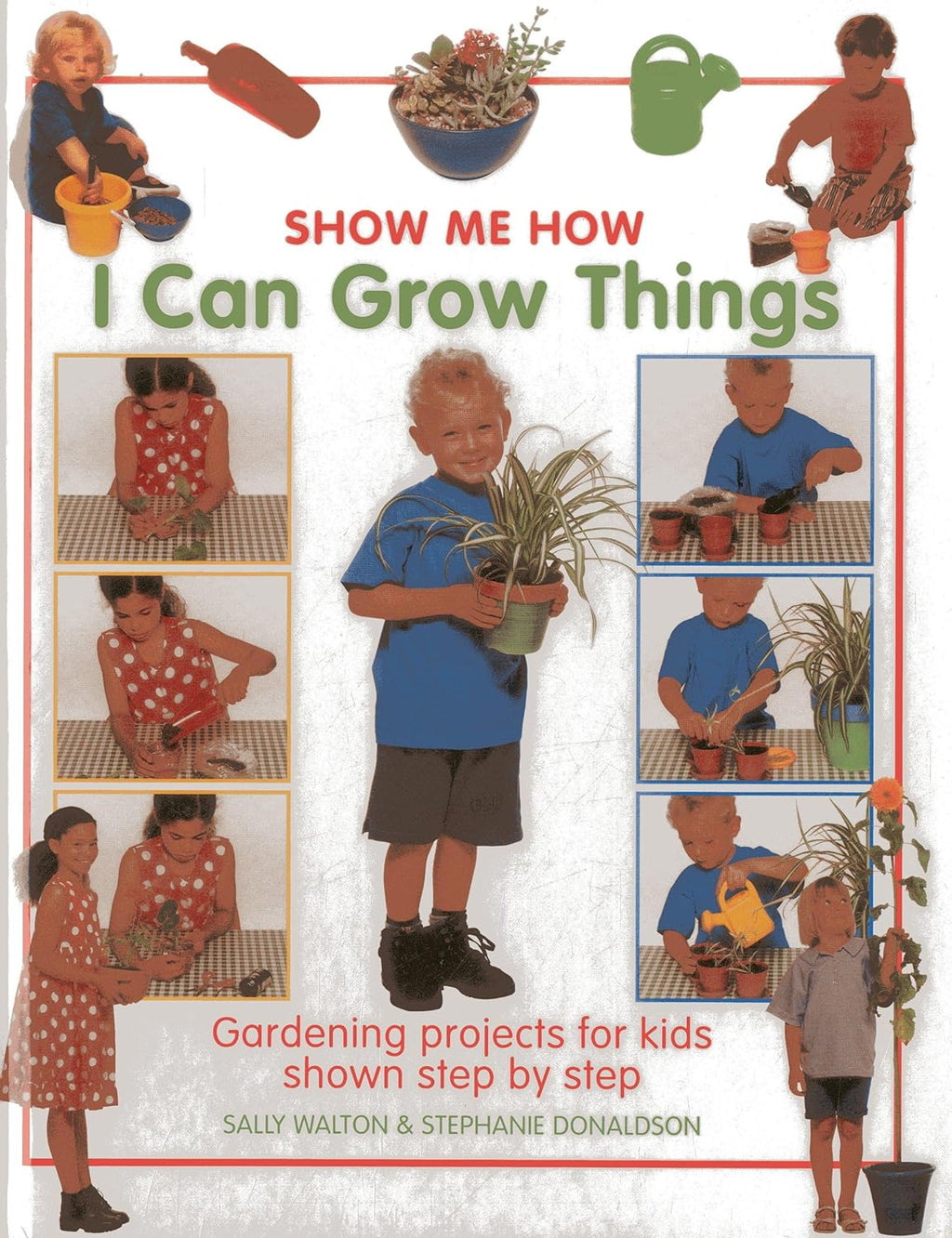 Show Me How: I Can Grow Things