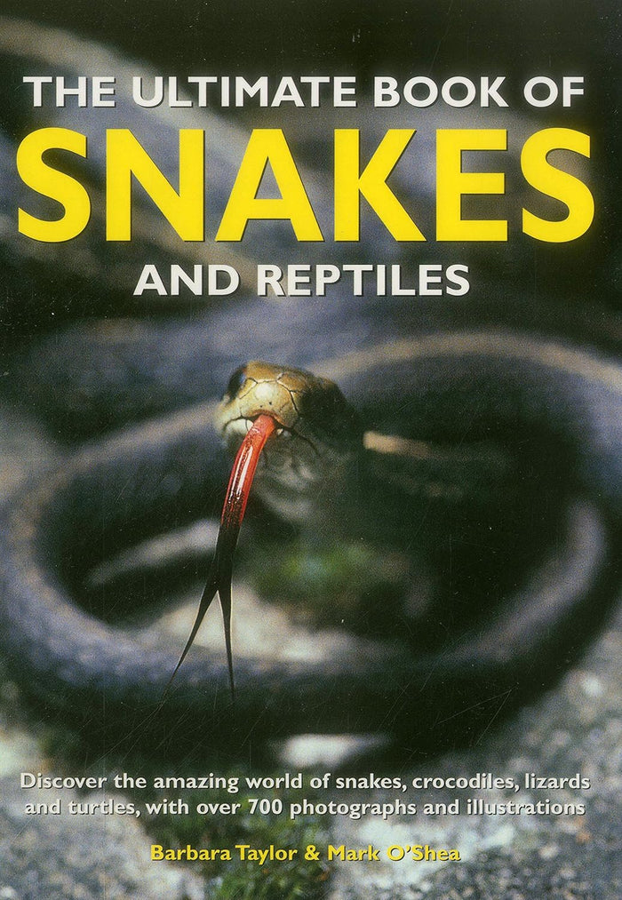 The Ultimate Book of Snakes and Reptiles