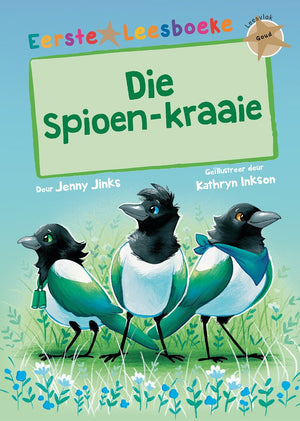 Eerste Leesboeke: Die Spioen-kraaie