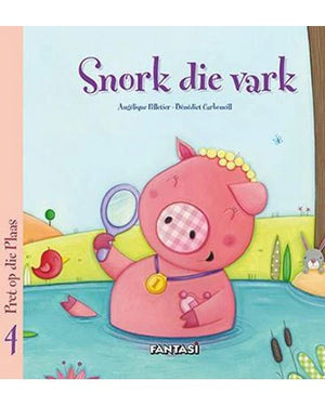 Pret Op Die Plaas 5: Snork Die Vark