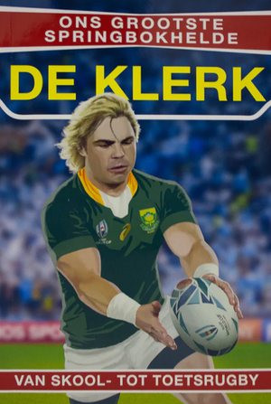 Ons Grootste Springbokhelde : De Klerk