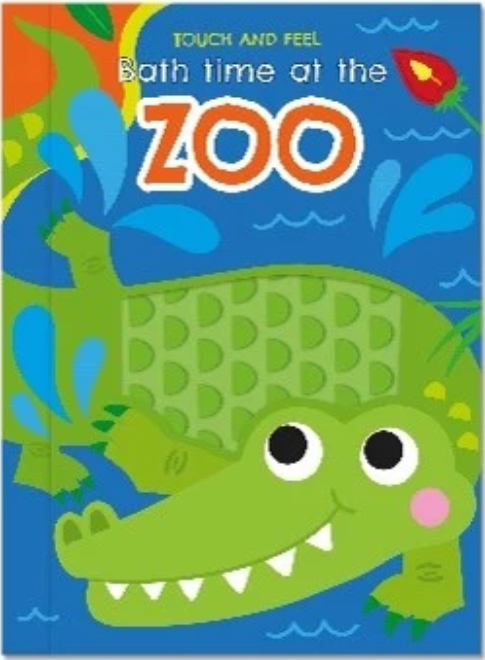 TOUCH AND FEEL: BATH TIME AT THE ZOO