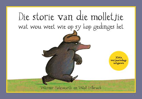 Storie van die molletjie wat wou weet wie op sy kop gedinges het
