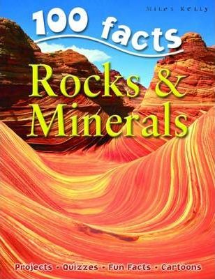 100 Facts: Rocks & Minerals