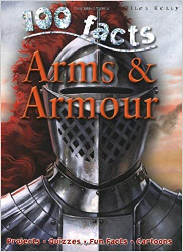 100 Facts: Arms & Armour