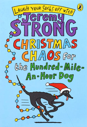 Hundred Mile an Hour Dog: Christmas Chaos for the Hundred-Mile-An-Hour Dog