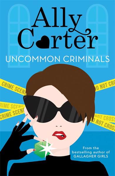 Ally Carter: Uncommon Criminals
