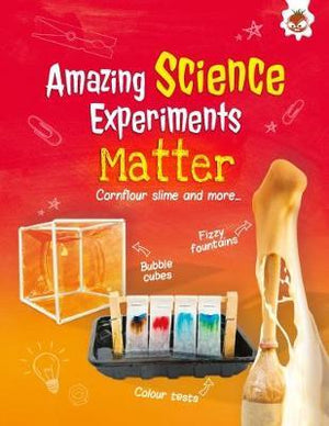Amazing Science Experiments: Matter