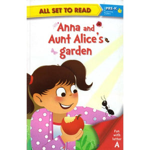All set to Read: Level Pre-K: Anna and Aunt Alice's Garden (Letter A)