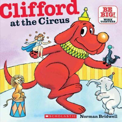 Clifford at the Circus (Be Big): Read Together