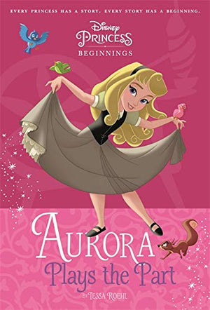 Disney Beginnings: Aurora Plays the Part