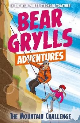 Bear Grylls Adventures - The Mountain Challenge (Book 10)