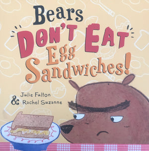 Bears don't eat egg sandwiches! (Picture flat)