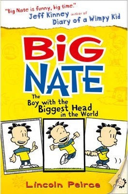 Big Nate: The Boy with the Biggest Head in the World