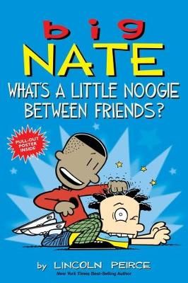 Big Nate - What's a little Noogie between friends?