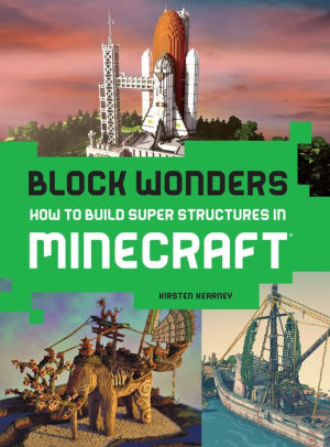 Minecraft: Block Wonders: How to Build Super Structures in Minecraft