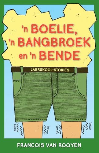 Boelie, 'n Bangbroek en 'n Bende - Laerskool-Stories, 'n